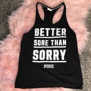 “Better Sore Than Sorry” VS PINK workout tank - XS